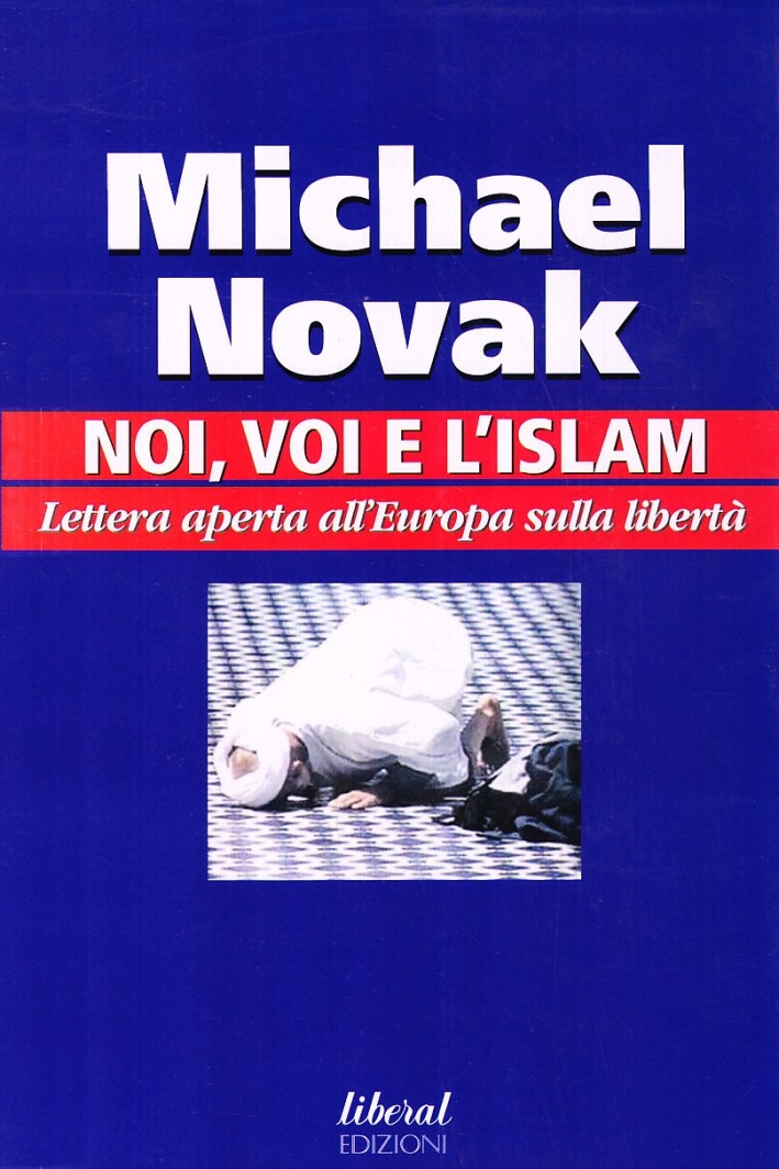 Noi, voi e l'Islam. Lettera aperta all'Europa sulla libertà Noi, voi e l'Islam. Lettera aperta all'Europa sulla libertà