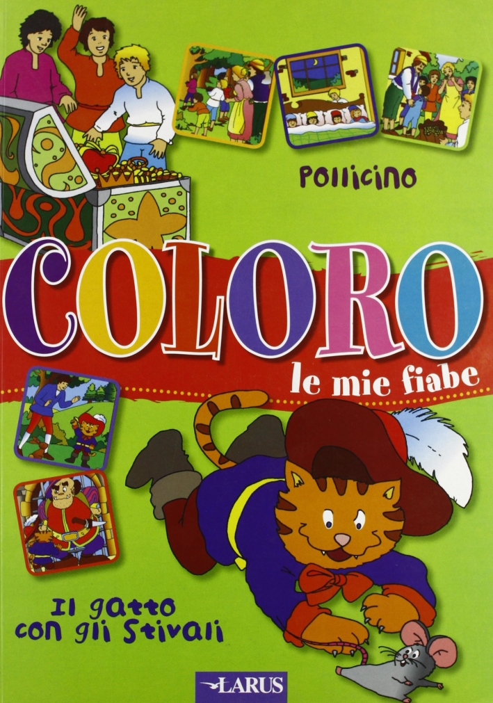 Coloro le Mie Fiabe: Pollicino-Il Gatto con gli Stivali Coloro le Mie Fiabe: Pollicino-Il Gatto con gli Stivali