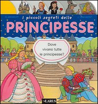 I piccoli segreti delle principesse I piccoli segreti delle principesse