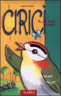 Ciricì e... i suoi amici Ciricì e... i suoi amici
