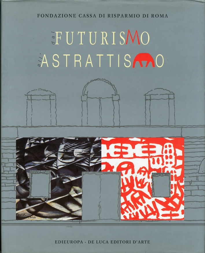 Dal Futurismo all'Astrattismo. Un percorso d'avanguardia nell'arte italiana del primo Novecento