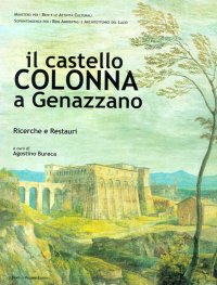 Il castello Colonna a Genazzano. Ricerche e restauri