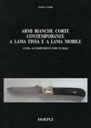 Armi bianche corte contemporanee a lama fissa e a lama mobile. Guida ai componenti strutturali