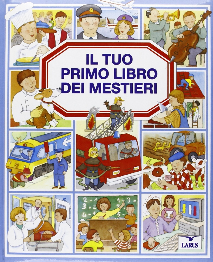 Il tuo primo libro dei mestieri Il tuo primo libro dei mestieri