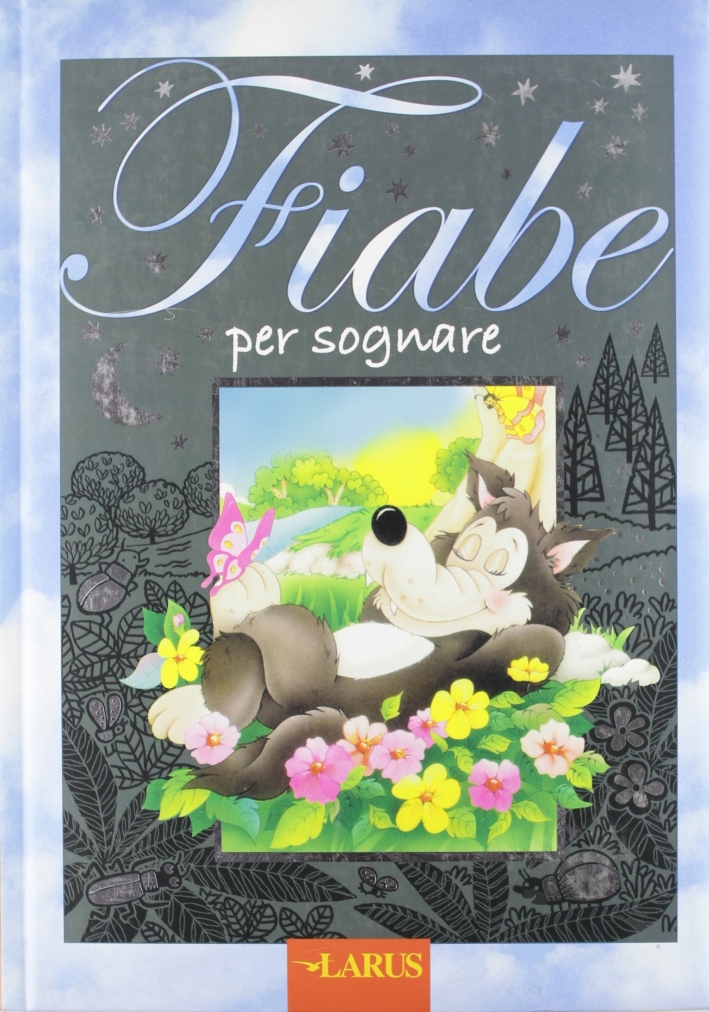 Fiabe per sognare. Ediz. illustrata Fiabe per sognare. Ediz. illustrata