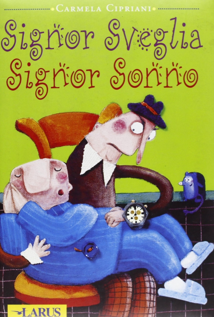 Signor Sveglia, signor Sonno Signor Sveglia, signor Sonno