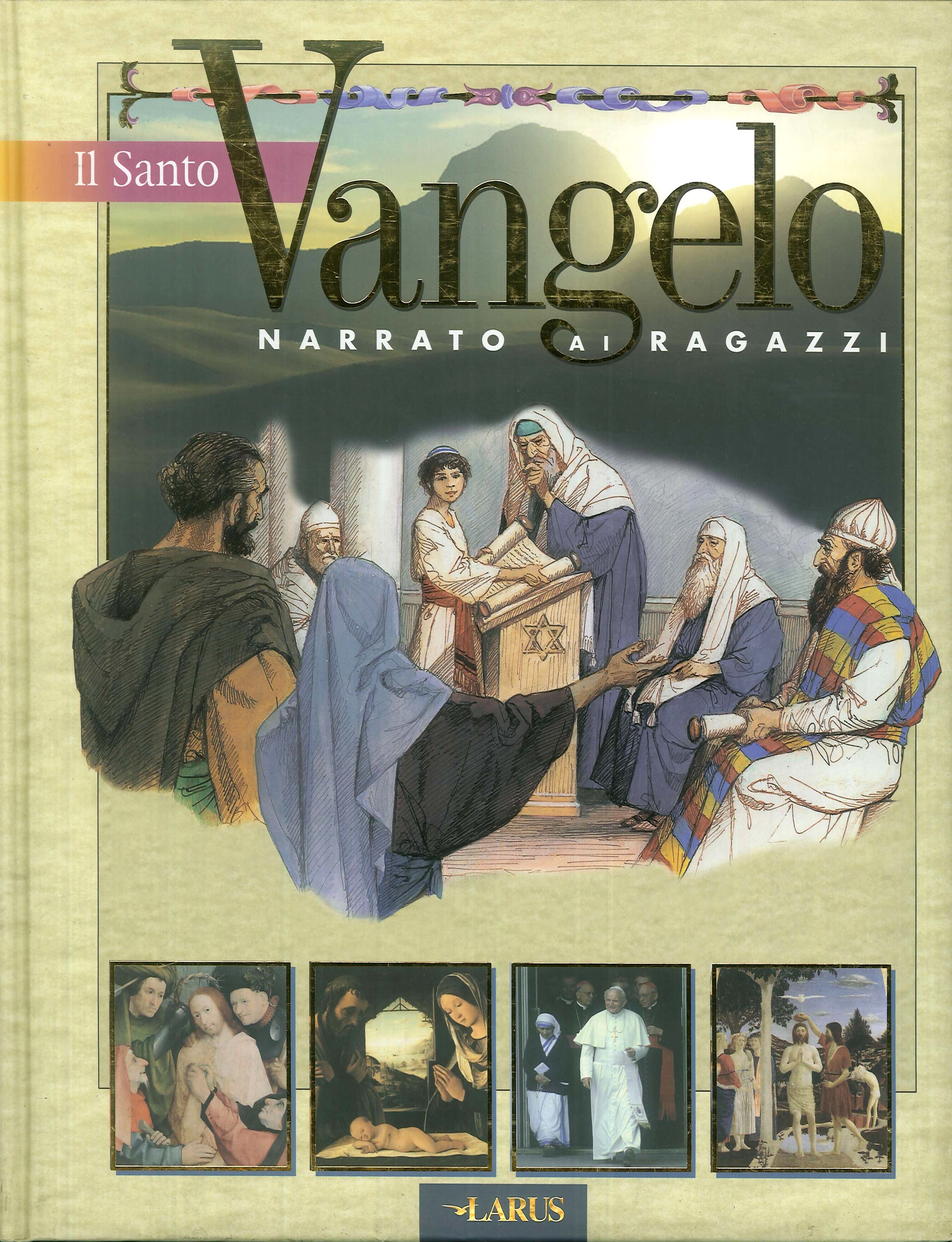 Il santo Vangelo narrato ai ragazzi Il santo Vangelo narrato ai ragazzi
