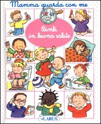 Bimbi in buona salute. Ediz. illustrata Bimbi in buona salute. Ediz. illustrata