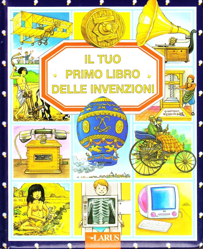 Il tuo primo libro delle invenzioni Il tuo primo libro delle invenzioni
