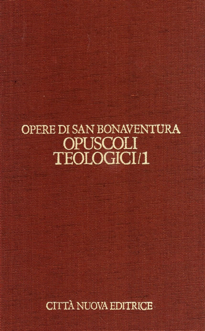Opere. Vol. 5/1: Opuscoli Teologici Opere. Vol. 5/1: Opuscoli Teologici