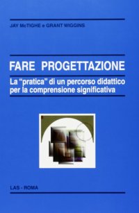 Fare progettazione. La «pratica» di un percorso didattico per la comprensione significativa