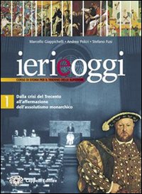 Ieri e oggi. Per le Scuole superiori. 1 Ieri e oggi. Per le Scuole superiori. 1