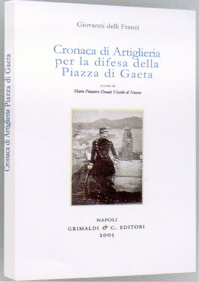 Cronaca di Artiglieria per la difesa della Piazza di Gaeta [Manoscritto Inedito]