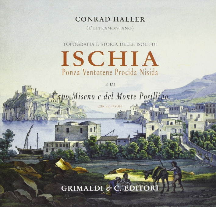 Topografia e storia delle isole di Ischia Ponza Ventotene Procida Nisida e di Capo Miseno e del Monte Posillipo Topografia e storia delle isole di Ischia Ponza Ventotene Procida Nisida e di Capo Miseno e del Monte Posillipo