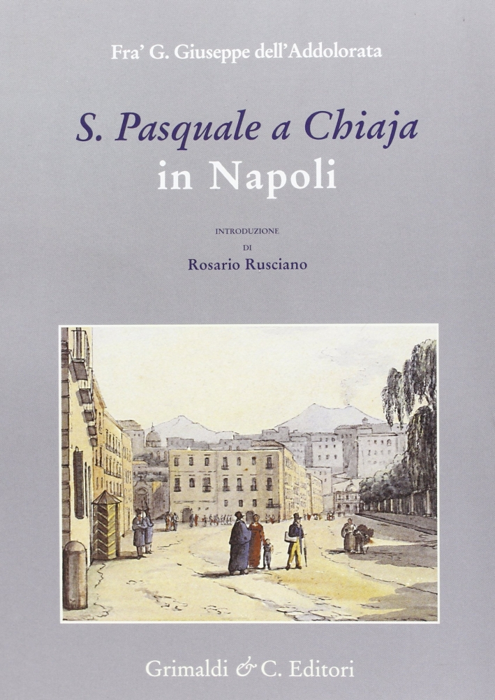 S. Pasquale a Chiaja in Napoli. Notizie S. Pasquale a Chiaja in Napoli. Notizie