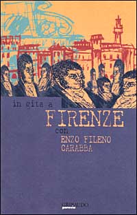 In gita a Firenze con Enzo Fileno Carabba In gita a Firenze con Enzo Fileno Carabba
