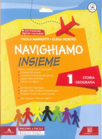 Navighiamo insieme storia e geografia. Per la Scuola elementare: 1