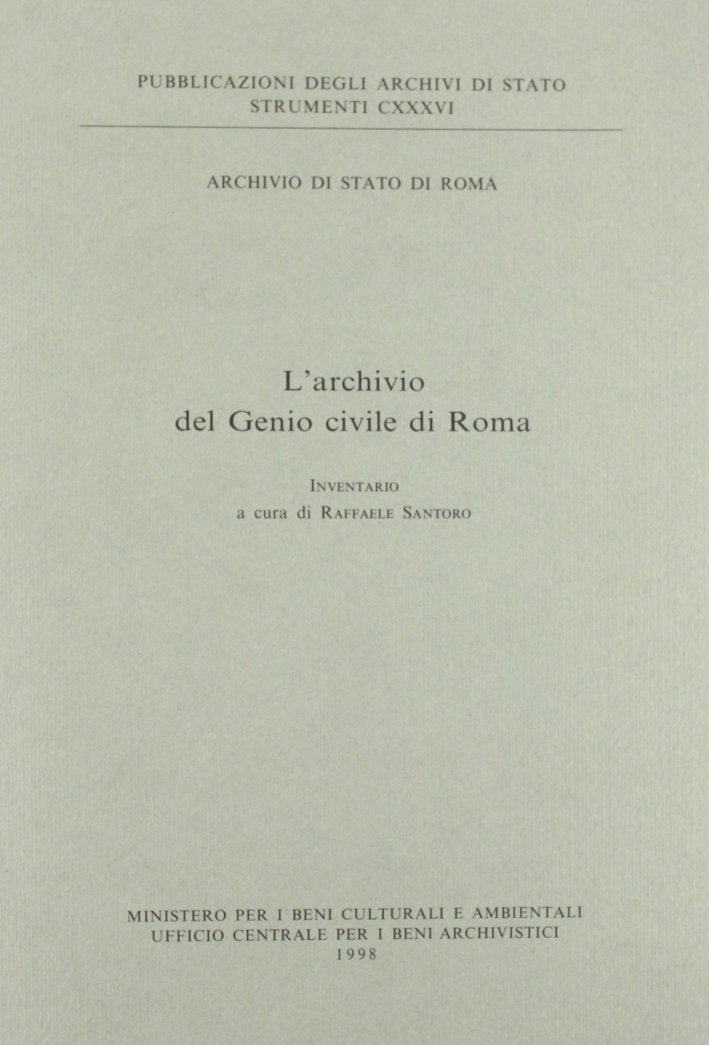 L'archivio del genio civile di Roma. Inventario L'archivio del genio civile di Roma. Inventario