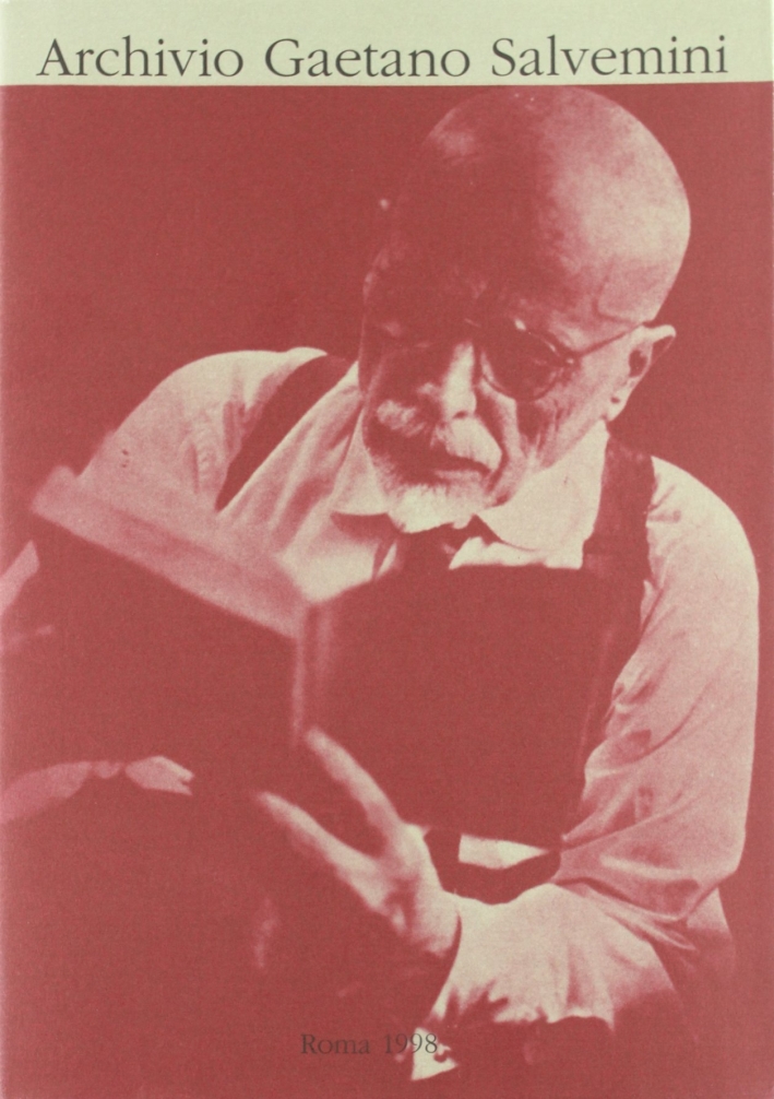 Archivio Gaetano Salvemini. 1. Manoscritti e materiali di lavoro. Inventario Archivio Gaetano Salvemini. 1. Manoscritti e materiali di lavoro. Inventario