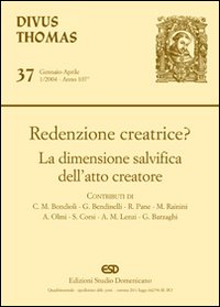 Redenzione creatrice? La dimensione salvifica dell'atto creatore Redenzione creatrice? La dimensione salvifica dell'atto creatore
