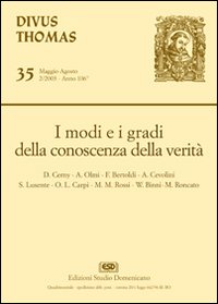 I modi e i gradi della conoscenza della verità I modi e i gradi della conoscenza della verità