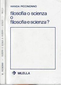 Filosofia o scienza o filosofia e scienza?