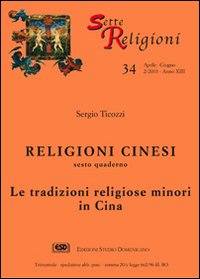Religioni Cinesi. Vol. 6: le Tradizioni Religiose Minori in Cina Religioni Cinesi. Vol. 6: le Tradizioni Religiose Minori in Cina
