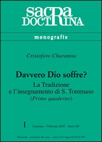 Davvero Dio soffre? La tradizione e l'insegnamento di s. Tommaso. Vol. 1 Davvero Dio soffre? La tradizione e l'insegnamento di s. Tommaso. Vol. 1