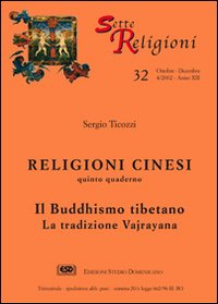 Religioni Cinesi. Vol. 5: il Buddhismo Tibetano. La Tradizione Vajrayana Religioni Cinesi. Vol. 5: il Buddhismo Tibetano. La Tradizione Vajrayana