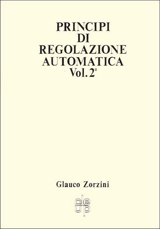 Principi di regolazione automatica. Vol. 2 Principi di regolazione automatica. Vol. 2