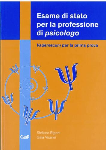 Esame di Stato per la professione di psicologo. Vademecum per la prima prova Esame di Stato per la professione di psicologo. Vademecum per la prima prova