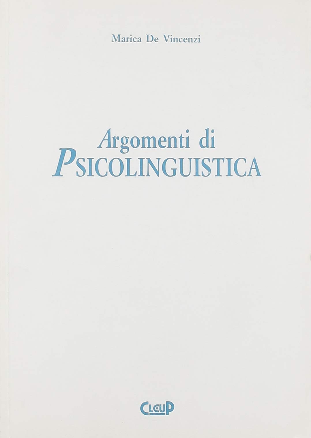 Argomenti di psicolinguistica Argomenti di psicolinguistica