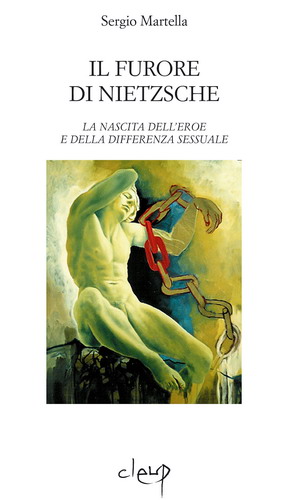 Il furore di Nietzsche. La nascita dell'eroe e della differenza sessuale Il furore di Nietzsche. La nascita dell'eroe e della differenza sessuale