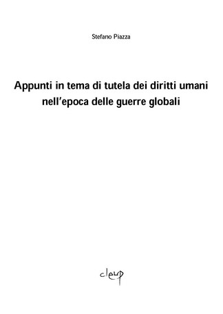 Appunti in tema di tutela dei diritti umani nell'epoca delle guerre globali Appunti in tema di tutela dei diritti umani nell'epoca delle guerre globali