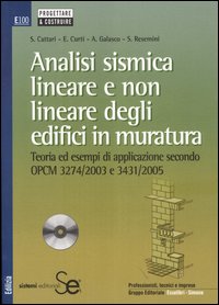 Analisi sismica lineare e non lineare degli edifici in muratura. Con CD-ROM