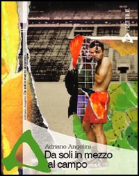 Da soli in mezzo al campo Da soli in mezzo al campo