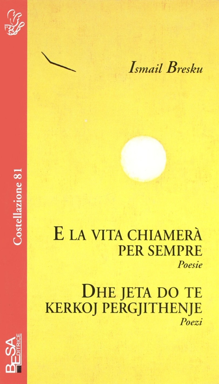 E la vita chiamerà per sempre-Dhe jeta do te kerkoj pergjithenje E la vita chiamerà per sempre-Dhe jeta do te kerkoj pergjithenje