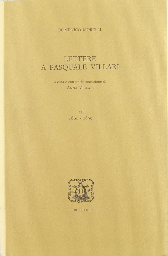 Lettere a Pasquale Villari. Vol. 2: 1860-1899 Lettere a Pasquale Villari. Vol. 2: 1860-1899