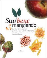 Starbene mangiando. Le ricette regionali per una sana alimentazione Starbene mangiando. Le ricette regionali per una sana alimentazione