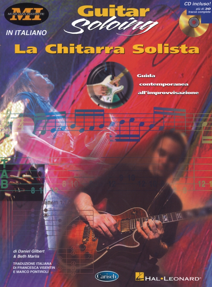 La chitarra solista. Guida contemporanea all'improvvisazione. Musicians institute press. Con CD La chitarra solista. Guida contemporanea all'improvvisazione. Musicians institute press. Con CD