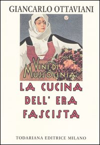 La cucina dell'era fascista La cucina dell'era fascista