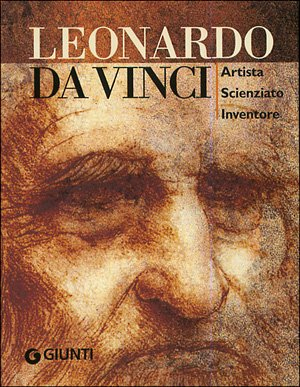 Leonardo da Vinci. Artista, Scienziato, Inventore