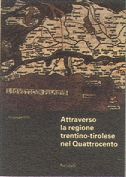 Attraverso la regione trentino - tirolese nel quattrocento Attraverso la regione trentino - tirolese nel quattrocento