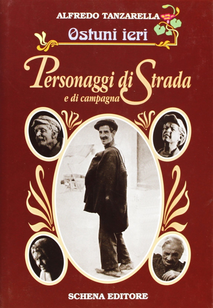 Ostuni ieri: personaggi di strada e di campagna Ostuni ieri: personaggi di strada e di campagna