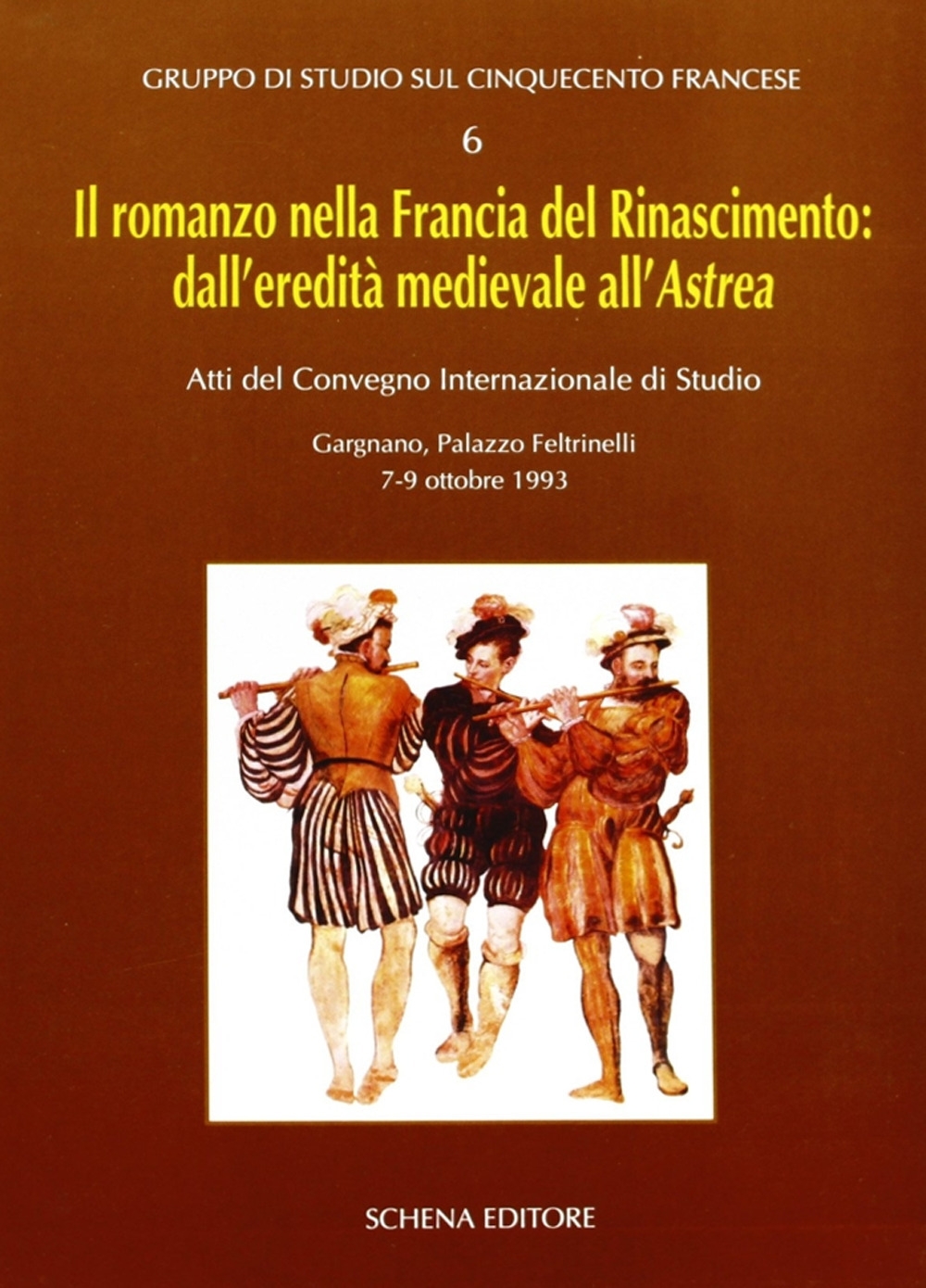 Il romanzo nella Francia del Rinascimento dall'eredità medievale all'Astrea Il romanzo nella Francia del Rinascimento dall'eredità medievale all'Astrea