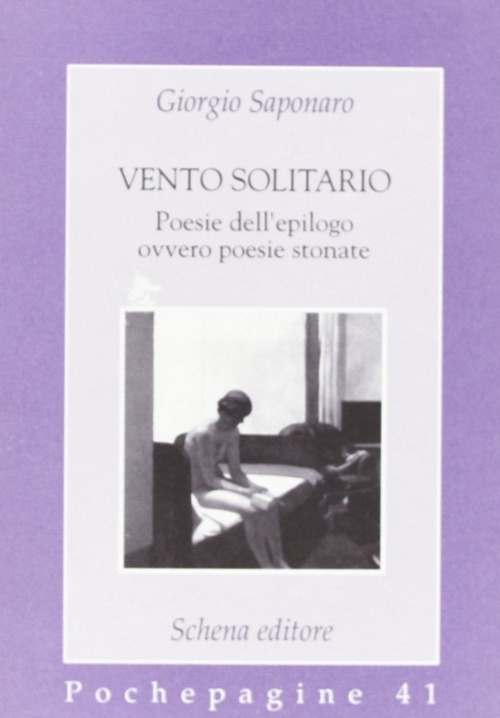 Vento solitario. Poesie dell'epilogo ovvero poesie stonate Vento solitario. Poesie dell'epilogo ovvero poesie stonate