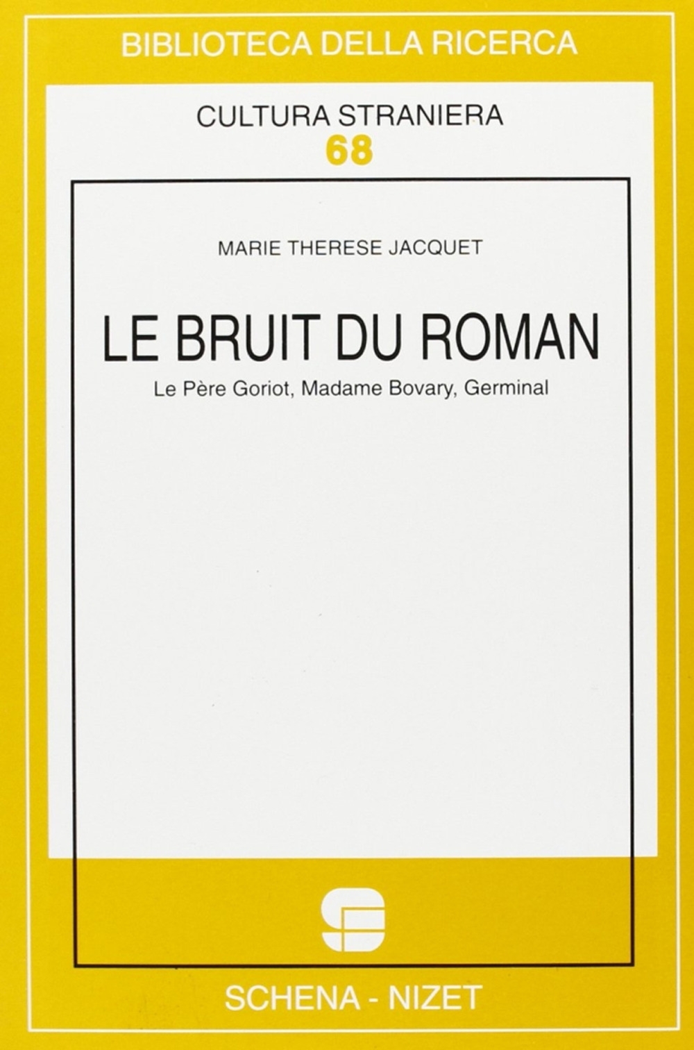 Le bruit du roman. Le père Goriot, Madame Bovary, Germinal Le bruit du roman. Le père Goriot, Madame Bovary, Germinal