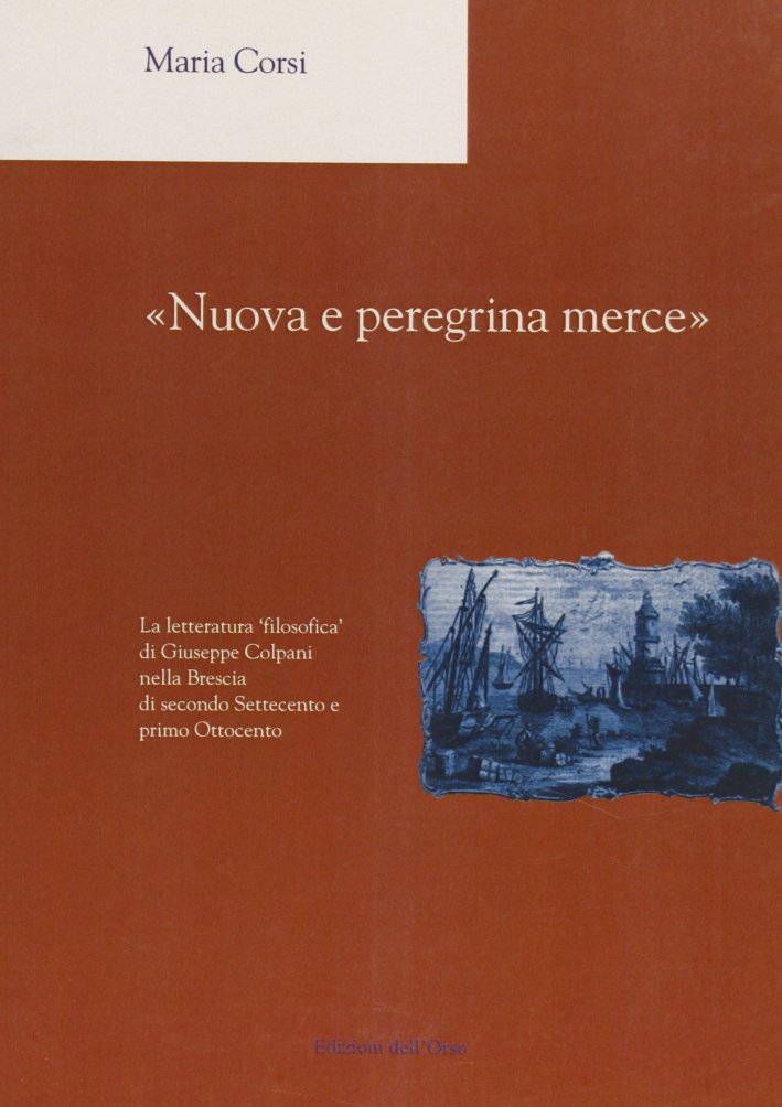 «Nuova e peregrina merce» «Nuova e peregrina merce»