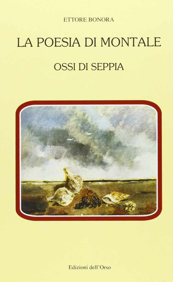 La poesia di Montale. Ossi di seppia La poesia di Montale. Ossi di seppia