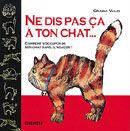 Ne dis pas sa à ton chat Ne dis pas sa à ton chat